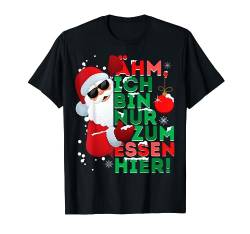 Ich Bin Nur Zum Essen Hier! Weihnachtsmann Frohe Weihnachten, Kurzarm, T-Shirt von Weihnachtsmann & Co. Santa Klaus Merry Christmas