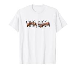 vino, digga. vino. Spruch Bro Brudi Bruder Dicker Wein Wine T-Shirt von Wein Geschenk für Frauen I Freundin zum Geburtstag