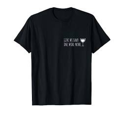 Give me Baby one more wine Vino Wein 90er Weinliebhaber T-Shirt von Wein trinken lustige Weinsprüche Weißwein Rotwein