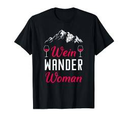 Wanderer Frau Berge Natur Weinwanderung Wein Wander Woman T-Shirt von Weinwanderung Zubehör Wein Wander Woman Wanderin