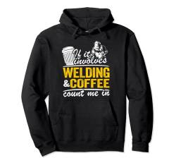 Wenn es um Schweißen und Kaffee geht, zählen Sie mich zum Vintage-Schweißen Pullover Hoodie von Welding Accessories & Gifts For Welders Men