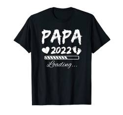 Papa 2022 Loading Shirt Werdender Papa Geschenk Vatertag T-Shirt von Werdende Eltern Geschenk & Mama 2022 & Papa 2022