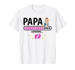 Papa 2023 Loading Shirt Werdender Papa Geschenk Vatertag T-Shirt von Werdende Eltern Geschenk & Mama 2023 & Papa 2023