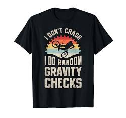 I Don't Crash I Do Random Gravity Checks Mountain Biking T-Shirt von Wheelie Awesome Mountain Biking Co