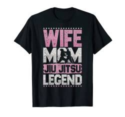 MMA Ehefrau Mom Jiu Jitsu Legende Jiu Jitsu Damen T-Shirt von Wife Mom Legend All Hobbies