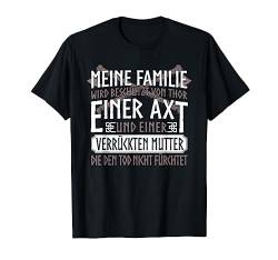 Damen Familie verrückte Mutter Axt Germanen Spruch Wikinger T-Shirt von Wikinger und Germanen Kleidung
