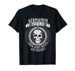 Germanen fürchten nur die Götter Kleidung Spruch Wikinger T-Shirt von Wikinger und Germanen Kleidung
