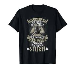 Ich bin der Sturm Wikinger Kleidung Germanen Spruch Wikinger T-Shirt von Wikinger und Germanen Kleidung