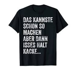 Funny Spruch Fun Sprüche Coole Männer Witzig Lustig Herren T-Shirt von Witzige Geschenke & T-Shirts für Herren Co.