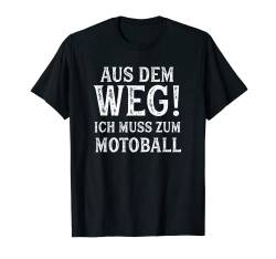 Motoball TShirt Spruch Lustig Hobby Motoball T-Shirt von Witzige Hobby & Freizeit Motive