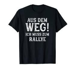 Rallye TShirt Spruch Lustig Hobby Rallye T-Shirt von Witzige Hobby & Freizeit Motive