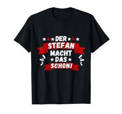 Lustiges Der Stefan Macht Das Schon! Vorname Namensspruch T-Shirt von Witzige Spruchideen mit Vornamen Namen für Männer