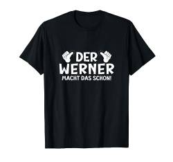 Lustiges Der Werner Macht Das Schon! Cooles Vornamen Herren T-Shirt von Witzige Spruchideen mit Vornamen Namen für Männer