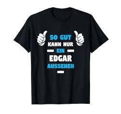 EDGAR TShirt Vorname Name Spruch Lustig Fun T-Shirt von Witzige Vornamen Designs & Namen Motive