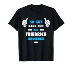 FRIEDRICH TShirt Vorname Name Spruch Lustig Fun T-Shirt von Witzige Vornamen Designs & Namen Motive