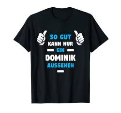 Herren DOMINIK TShirt Vorname Name Spruch Lustig Fun T-Shirt von Witzige Vornamen Designs & Namen Motive