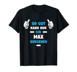 Herren MAX TShirt Vorname Name Spruch Lustig Fun T-Shirt von Witzige Vornamen Designs & Namen Motive