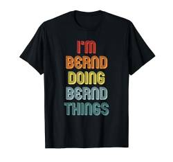 BERND TShirt Doing BERND Things Name Vorname Spruch Lustig T-Shirt von Witzige Vornamen Sprüche & Lustige Motive