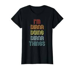 Diana TShirt Doing Diana Things Name Vorname Spruch T-Shirt von Witzige Vornamen Sprüche & Lustige Motive