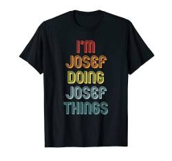 Herren JOSEF TShirt Doing JOSEF Things Name Vorname Spruch Lustig T-Shirt von Witzige Vornamen Sprüche & Lustige Motive