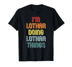 Herren LOTHAR TShirt Doing LOTHAR Things Name Vorname Spruch Lustig T-Shirt von Witzige Vornamen Sprüche & Lustige Motive