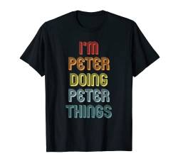 Herren PETER TShirt Doing PETER Things Name Vorname Spruch Lustig T-Shirt von Witzige Vornamen Sprüche & Lustige Motive