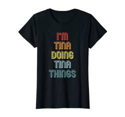 Tina TShirt Doing Tina Things Name Vorname Spruch T-Shirt von Witzige Vornamen Sprüche & Lustige Motive