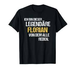 Florian TShirt Vorname Name Der Legendäre Florian T-Shirt von Witzige Vornamen & Lustige Namen Sprüche