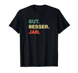 Jan TShirt Lustig Spruch Vorname Name Gut Besser Jan T-Shirt von Witzige Vornamen & Lustige Namen Sprüche