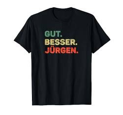 Jürgen TShirt Lustig Spruch Vorname Name Gut Besser Jürgen T-Shirt von Witzige Vornamen & Lustige Namen Sprüche