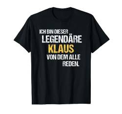 Klaus TShirt Vorname Name Der Legendäre Klaus T-Shirt von Witzige Vornamen & Lustige Namen Sprüche