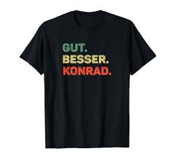 Konrad TShirt Lustig Spruch Vorname Name Gut Besser Konrad T-Shirt von Witzige Vornamen & Lustige Namen Sprüche