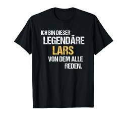 Lars TShirt Vorname Name Der Legendäre Lars T-Shirt von Witzige Vornamen & Lustige Namen Sprüche