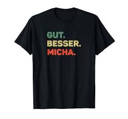 Micha TShirt Lustig Spruch Vorname Name Gut Besser Micha T-Shirt von Witzige Vornamen & Lustige Namen Sprüche
