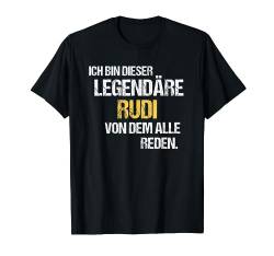 Rudi TShirt Vorname Name Der Legendäre Rudi T-Shirt von Witzige Vornamen & Lustige Namen Sprüche