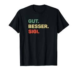 Sigi TShirt Lustig Spruch Vorname Name Gut Besser Sigi T-Shirt von Witzige Vornamen & Lustige Namen Sprüche