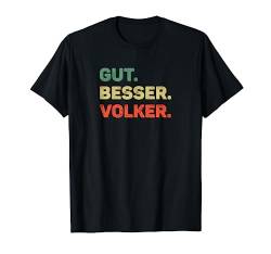 Volker TShirt Lustig Spruch Vorname Name Gut Besser Volker T-Shirt von Witzige Vornamen & Lustige Namen Sprüche