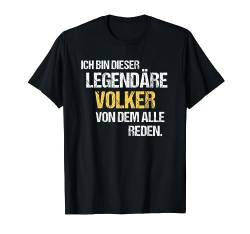 Volker TShirt Vorname Name Der Legendäre Volker T-Shirt von Witzige Vornamen & Lustige Namen Sprüche