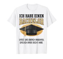 Bachelor Abschluss Geschenk Spruch Prüfung Bestanden Uni Gra T-Shirt von Witzige und Lustige Sprüche