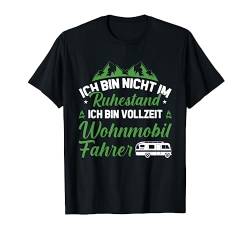 Camping Reise Camper Wohnwagenvollzeit Wohnmobil Fahrer T-Shirt von Wohnmobil Geschenke