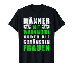 Camping Männer Mit Wohnmobil Haben Die Schönsten Frauen T-Shirt von Wohnmobil Zubehör Camping Geschenk Herren Spruch