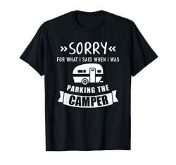 Camping Wohnwagen Sorry parking Spruch T-Shirt von Wohnwagen Geschenke