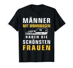 Wohnwagen Männer Haben Die Schönsten Frauen Camping T-Shirt von Wohnwagen Zubehör Camping Geschenk Herren Spruch