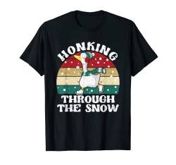 Honk Christmas Goose Weihnachtsente hupt durch den Schnee T-Shirt von Xmas PJS Santa Claus Costume Merry Christmas Gift