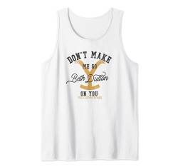 Yellowstone Don't Make Me Go Beth Dutton On You Distressed Tank Top von Y Yellowstone