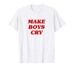 Make Boys Cry Shirt Y2k T-Shirt von Y2k Inc.
