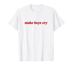Make Boys Cry Shirt Y2k T-Shirt von Y2k Inc.