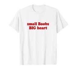 Small Boobs Big Heart Y2k 2000s T-Shirt von Y2k Inc.