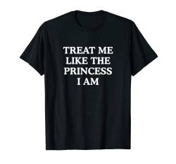 Treat Me Like The Princess I Am Y2k 2000s T-Shirt von Y2k Inc.