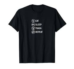 Eat Sleep Train Repeat Fitness Kraftsport Gym T-Shirt von YO! Diese Klamotten